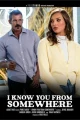 I Know You from Somewhere