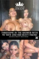 Threesome in the Shower with My Wife and Her Busty Friend